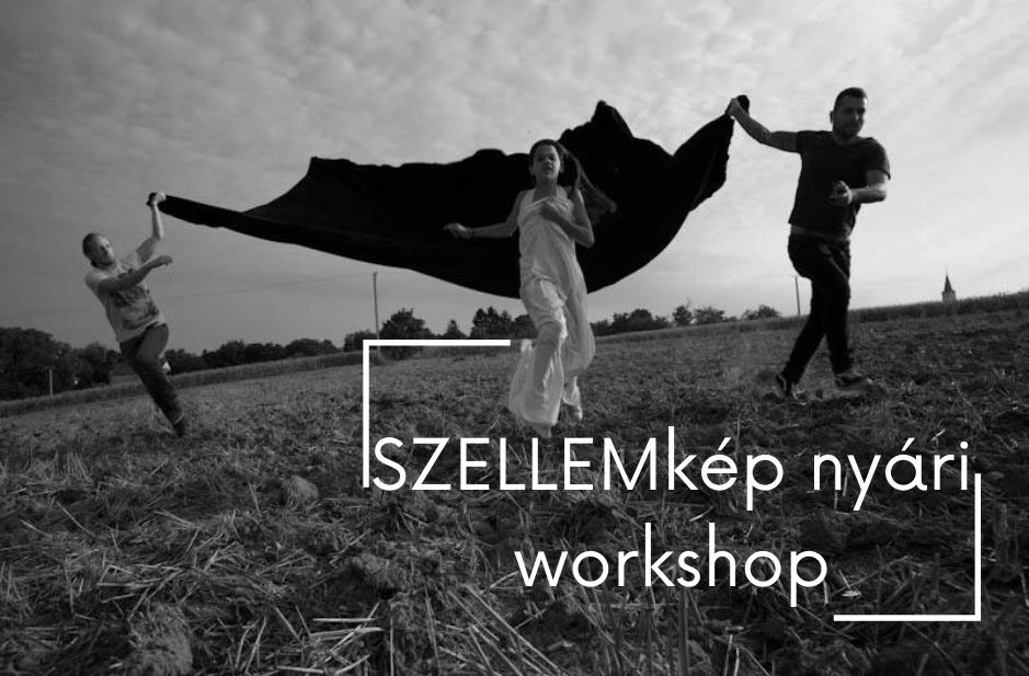 Read more about the article Nyári 3 napos workshopot hirdet a Szellemkép Szabadiskola!